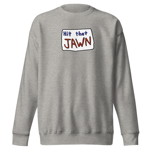 "Hit That Jawn" Sweater