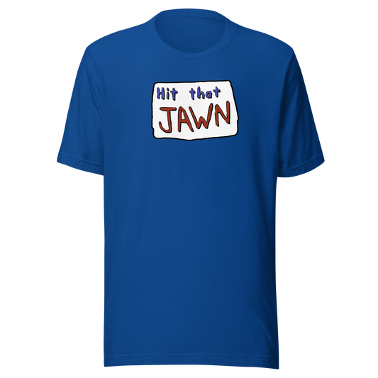 Hit That Jawn T-Shirt